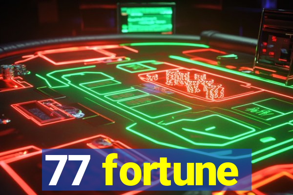 77 fortune